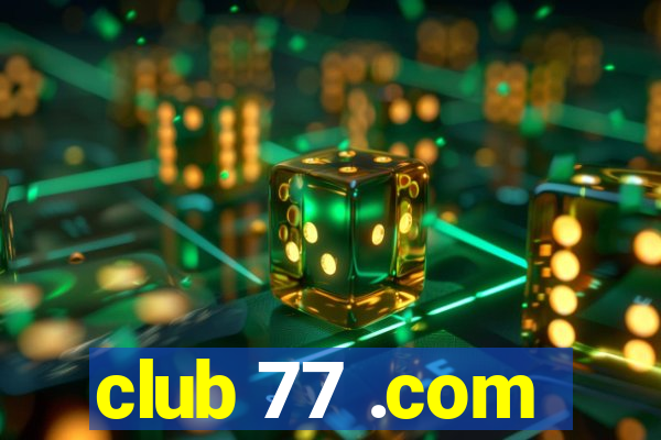 club 77 .com